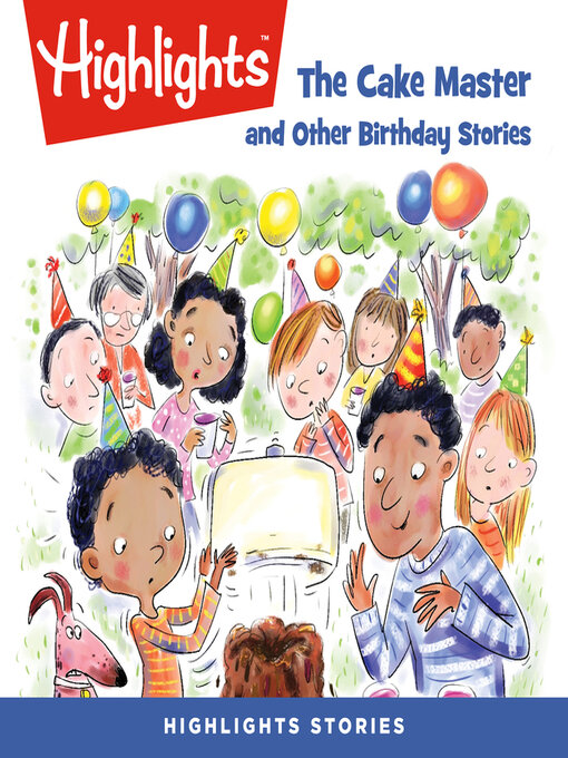 Title details for The Cake Master and Other Birthday Stories by Highlights For Children - Available